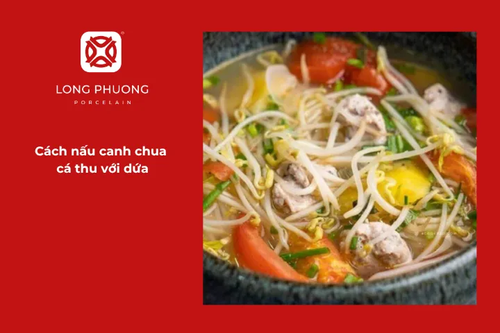 Hướng dẫn chi tiết cách nấu canh chua cá thu với dứa