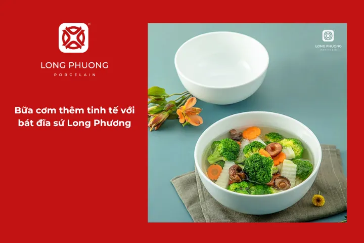 Bát đĩa Sứ Long Phương không chỉ đẹp mà còn giữ nhiệt tốt
