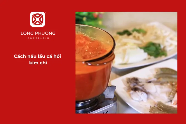 Cách làm lẩu cá hồi kim chi