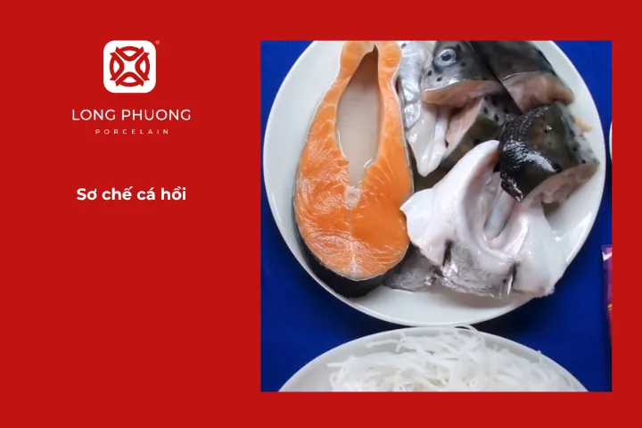 Sơ chế nguyên liệu cho món lẩu cá hồi chua cay