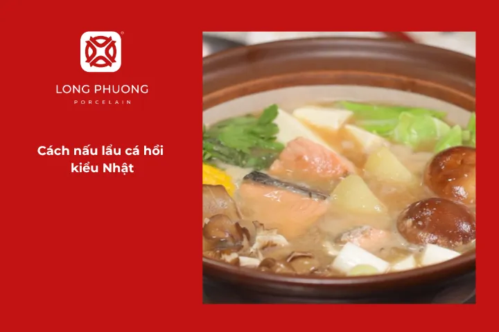 Cách làm lẩu cá hồi kiểu Nhật