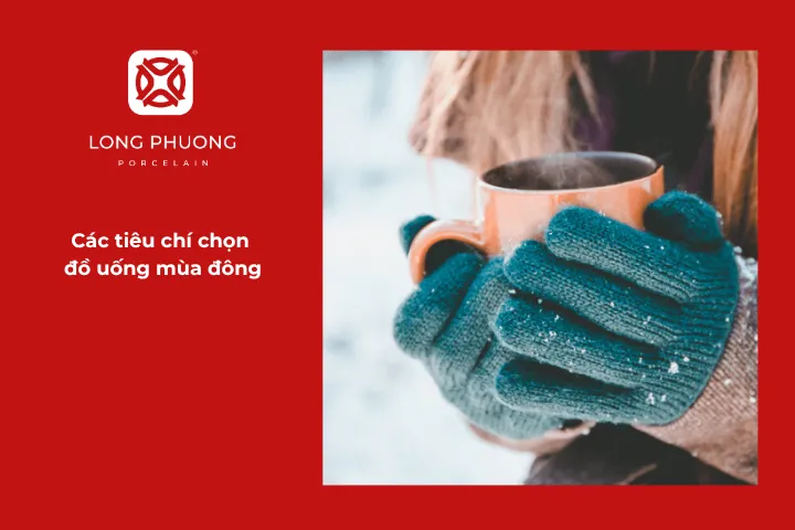 Những tiêu chí trên sẽ giúp bạn dễ dàng hơn trong việc lựa chọn uống gì vào màu đông