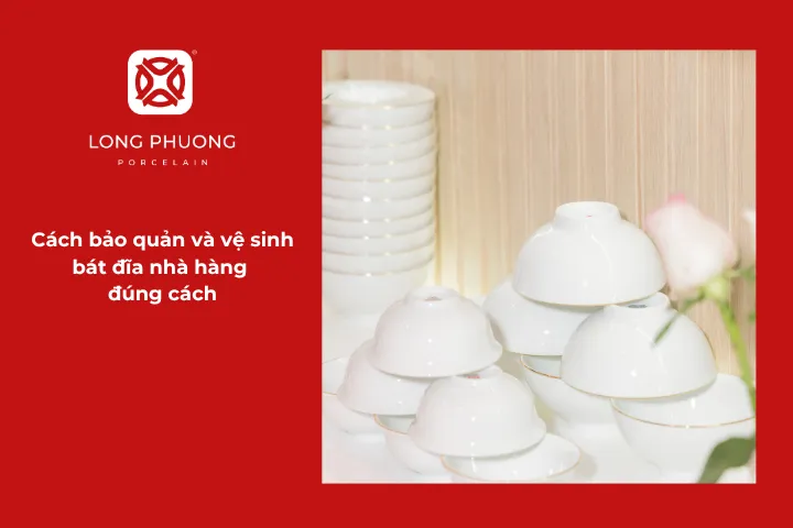 Bảo quản bát đĩa nhà hàng đúng cách giúp giữ sáng bóng, bền đẹp và an toàn vệ sinh thực phẩm