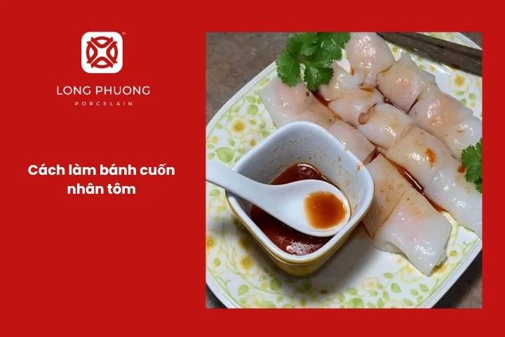 Bánh cuốn nóng cuộn nhân tôm tươi