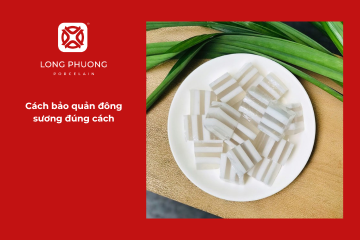 Bí quyết bảo quản đông sương đúng chuẩn