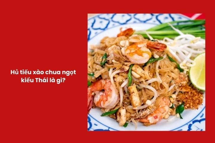 Món hủ tiếu xào kiểu Thái chuẩn vị