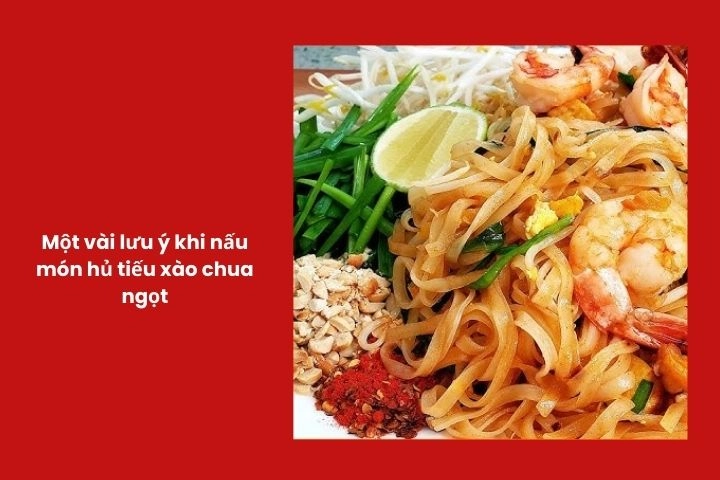 Mẹo và lưu ý để nấu hủ tiếu xào chua ngọt kiểu Thái chuẩn vị tại nhà