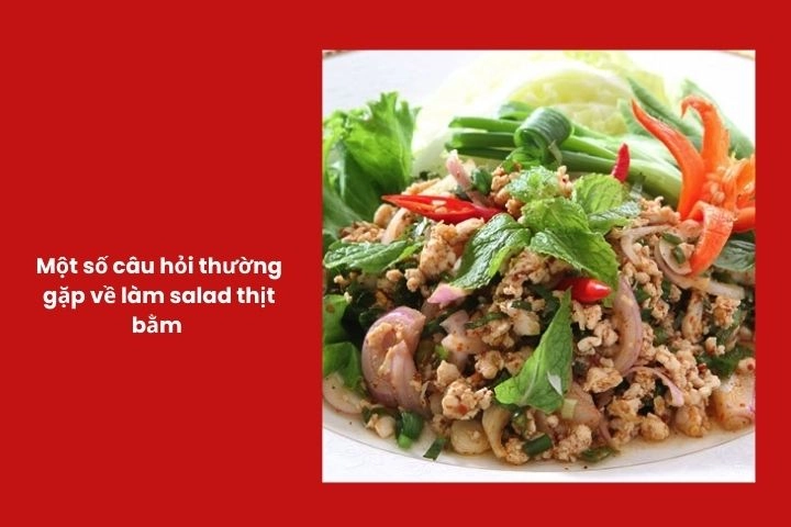 Món salad thịt bằm chế biến theo phong cách thái