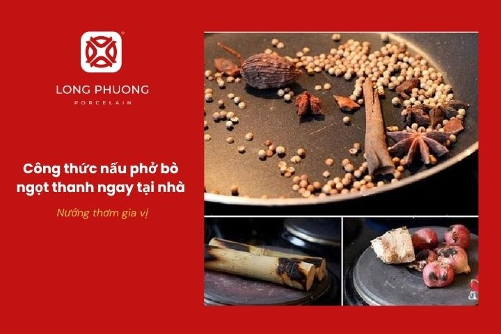Nướng thơm các loại gia vị nấu phở bò