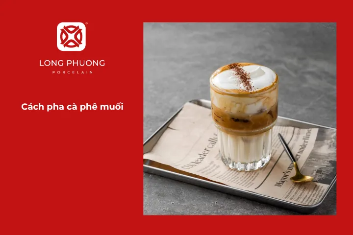 Hướng dẫn chi tiết cách pha cà phê muối