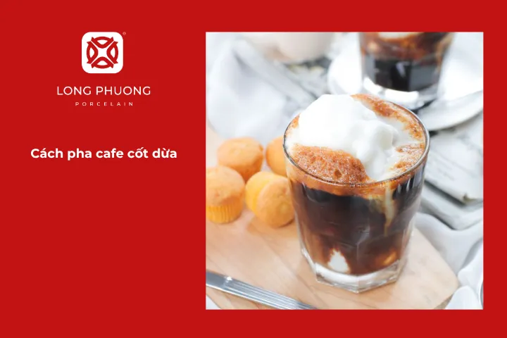 Hướng dẫn chi tiết cách pha chế cafe cốt dừa