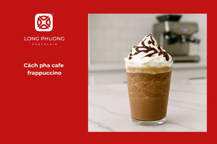 Hướng dẫn chi tiết cách pha chế cafe frappuccino