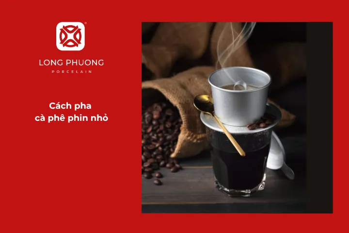 Hướng dẫn chi tiết cách pha chế cà phê phin nhỏ
