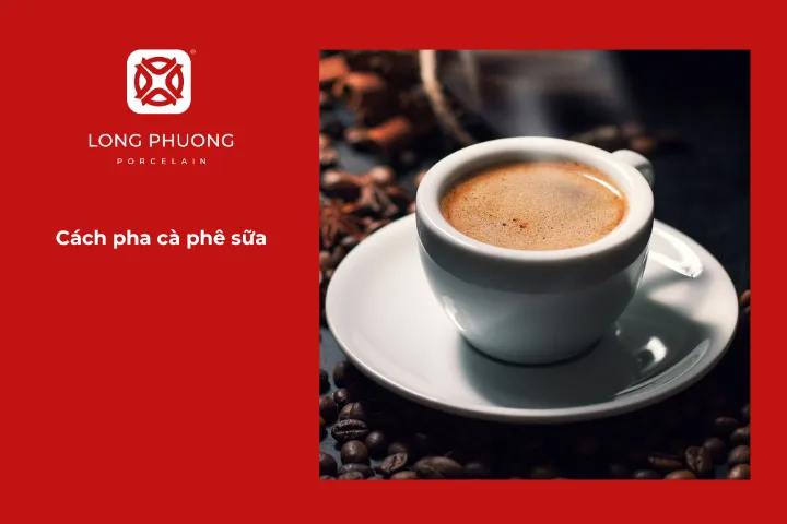 Hướng dẫn chi tiết cách pha chế cà phê sữa