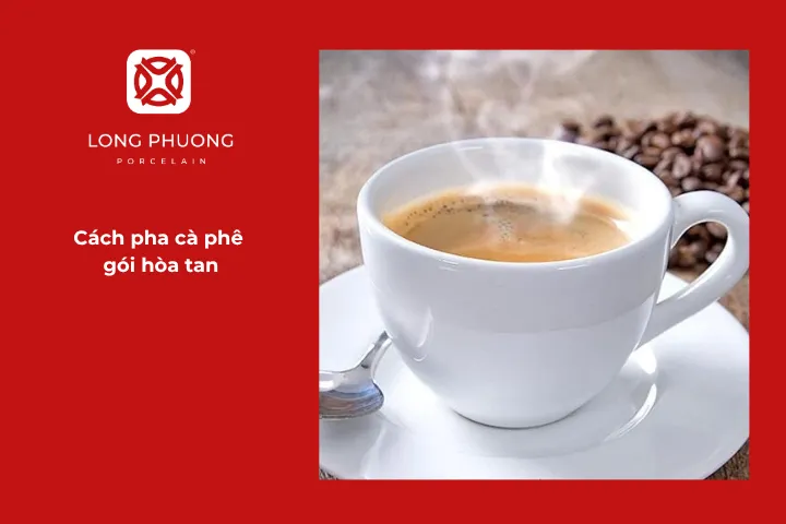 Hướng dẫn chi tiết cách pha cà phê ngon với cà phê gói hòa tan