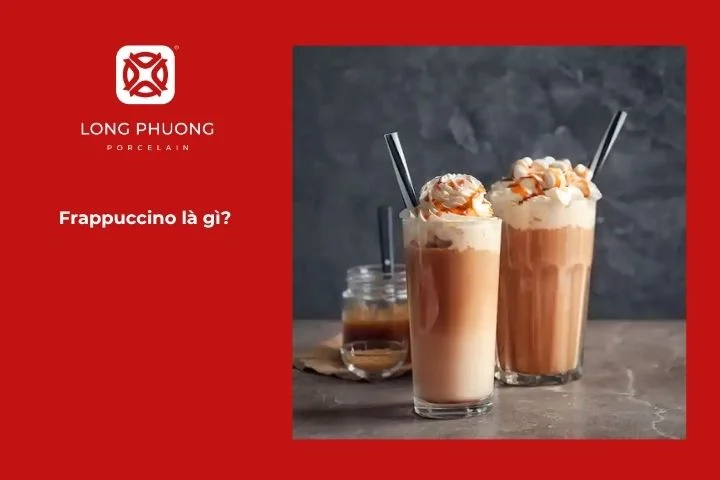 Khám phá chi tiết về Frappuccino