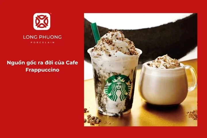 Frappuccino ra đời từ thương hiệu Starbucks và nhanh chóng trở thành thức uống nổi tiếng toàn cầu