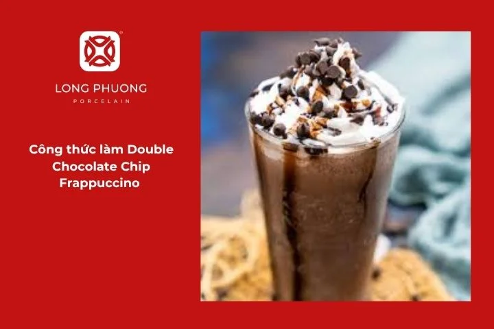 Double Chocolate Chip Frappuccino đậm đà vị socola, hấp dẫn với lớp kem và vụn chocolate