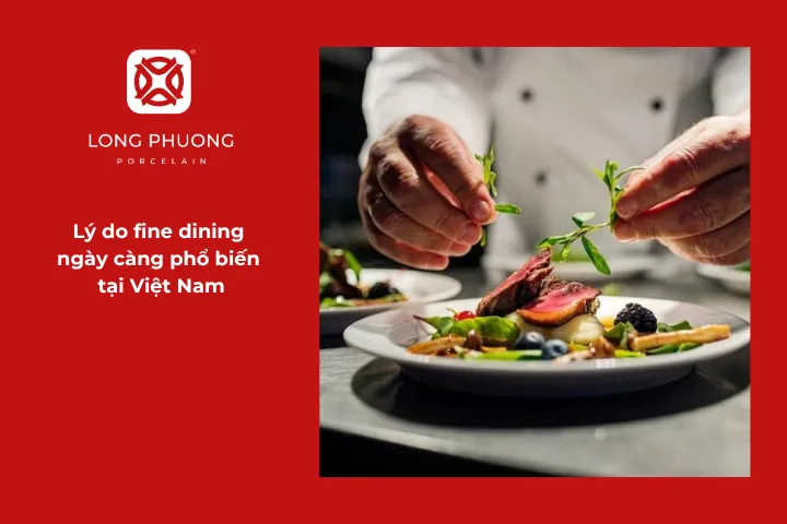 Nguyên nhân khiến fine dining ngày càng được ưa chuộng ở Việt Nam