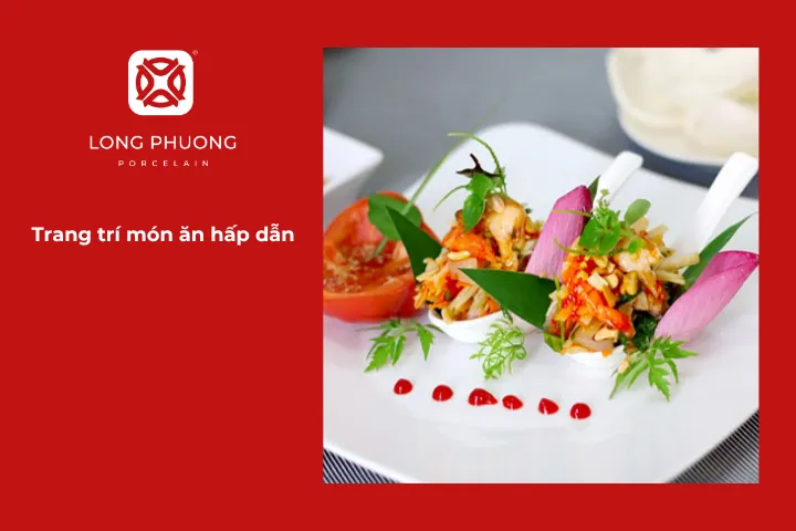 Trong marketing nhà hàng, việc trình bày món ăn đẹp mắt là yếu tố không thể bỏ qua