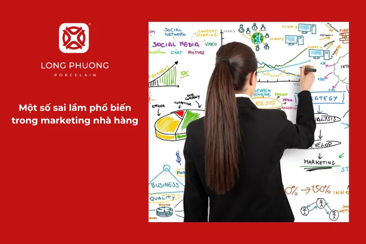 Tránh những sai lầm phổ biến sẽ giúp chiến lược marketing nhà hàng hiệu quả và bền vững hơn