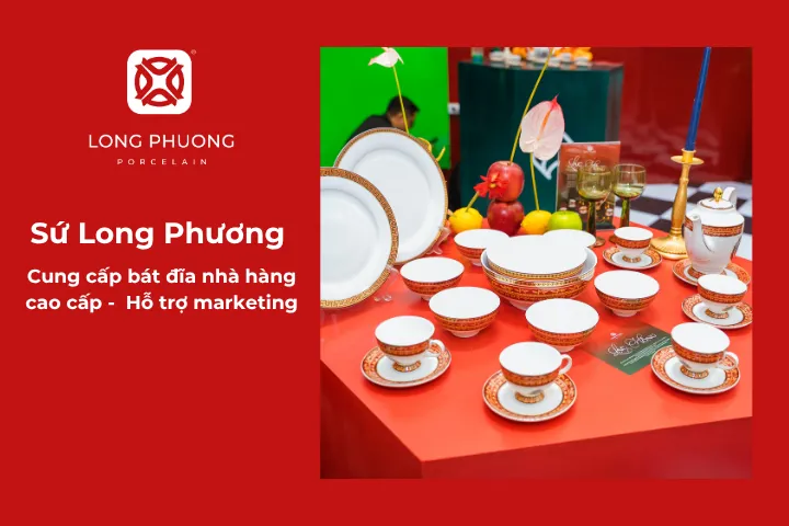Long Phương cung cấp bát đĩa cao cấp và sẵn sàng hỗ trợ marketing cho nhà hàng