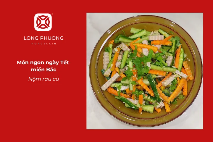 Nhiều gia đình bổ sung món nộm rau củ để tạo sự cân bằng cho mâm cỗ Tết