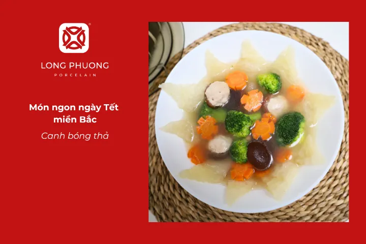 Canh bóng thả là món canh cổ truyền thể hiện sự tinh tế trong ẩm thực miền Bắc