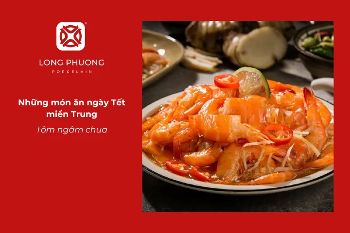 Tôm chua thường xuất hiện trong mỗi bữa sum họp của gia đình Huế vào dịp Tết