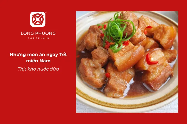 Thịt kho nước dừa luôn hiện diện trong bữa cơm Tết miền Nam vì mang đậm hương vị thân thuộc