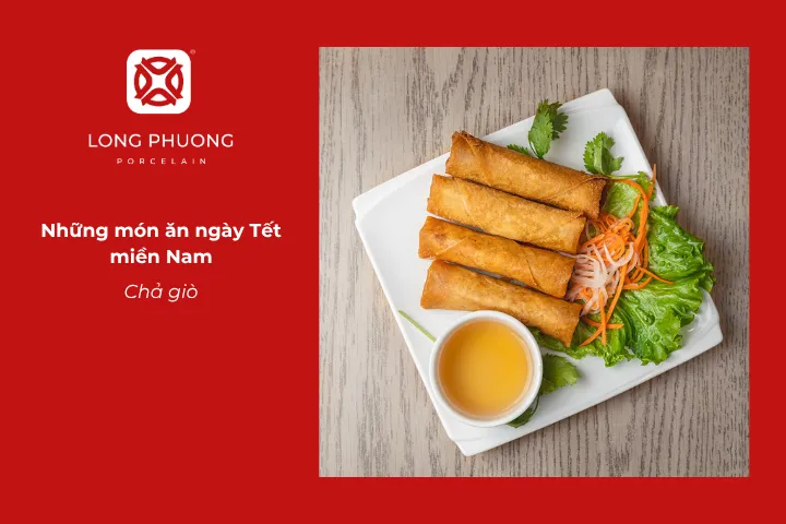 Chả giò là món khai vị giúp mâm cơm Tết miền Nam cân bằng và bớt ngán