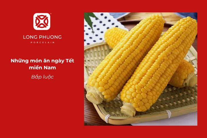 Bắp luộc là món đặc trưng trong dịp Tết của nhiều gia đình Nam Bộ