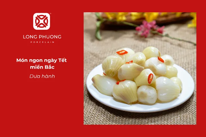 Dưa hành giúp làm cân bằng hương vị các món ăn đậm đà ngày Tết