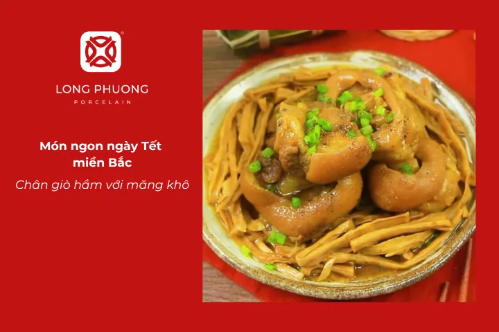 Chân giò hầm măng khô lón hầm truyền thống mang hương vị đậm đà ngày Tết