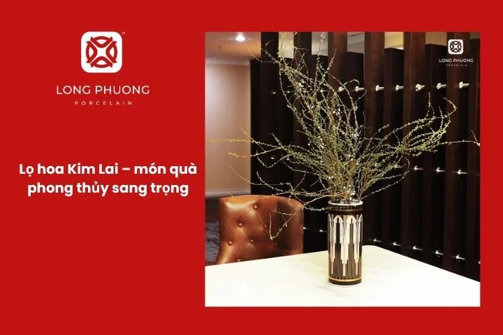 Lọ hoa Kim Lai mang ý nghĩa tài lộc cho sếp