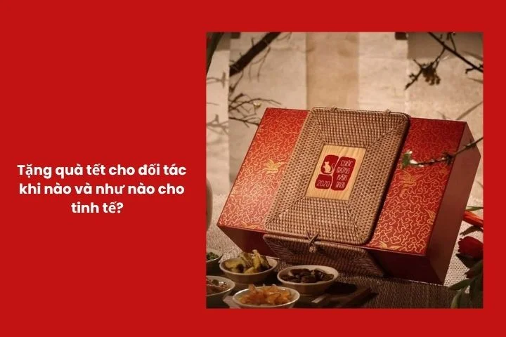 Thời điểm và cách trao quà Tết phù hợp