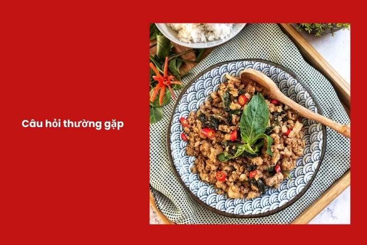 Các câu hỏi thường gặp khi thực hiện cách làm thịt băm xào lá quế