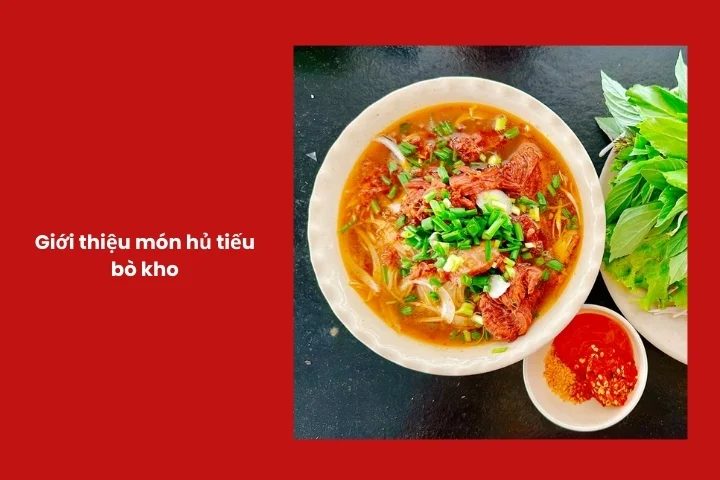 Giới thiệu món hủ tiếu bò kho với hương vị đậm đà, quen thuộc trong ẩm thực Việt