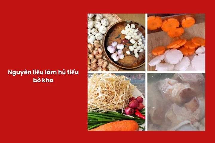 Nguyên liệu cần chuẩn bị để nấu hủ tiếu bò kho thơm ngon, đúng vị