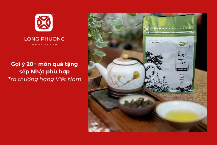 Trà thượng hạng Việt Nam là quà tặng sếp Nhật biểu trưng cho sự thanh lịch và tinh tế