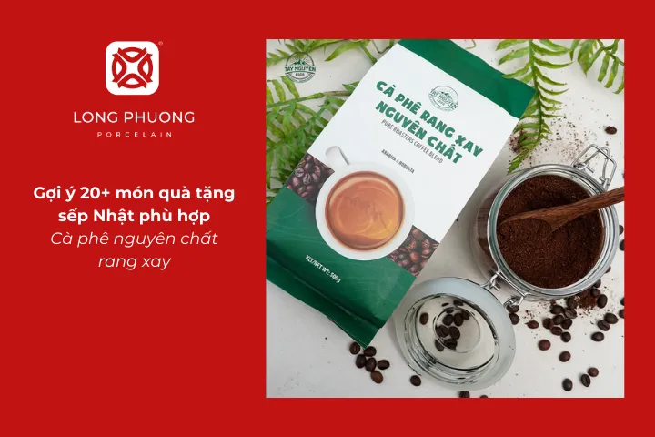 Cà phê nguyên chất rang xay là quà tặng sếp Nhật đại diện hương vị đặc trưng Việt Nam