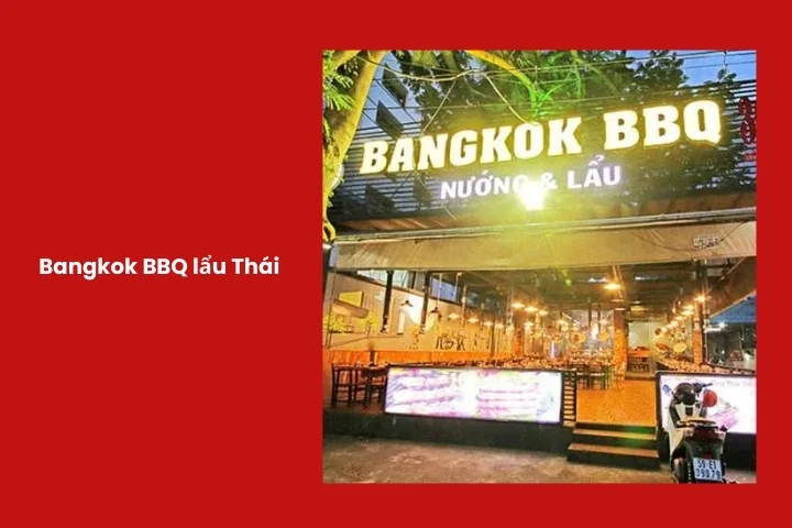 Nhà hàng buffet lẩu nướng Thái Lan Bangkok BBQ