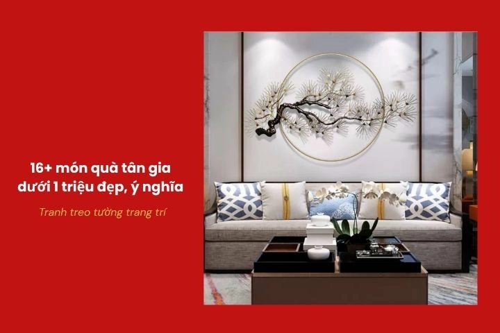 Tranh treo tường trang trí hiện đại – quà tân gia dưới 1 triệu độc đáo