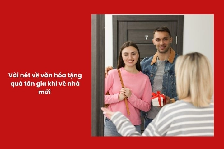 Văn hóa tặng quà tân gia khi chuyển vào nhà mới