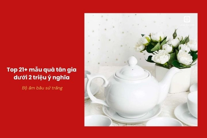 Bộ ấm bầu sứ trắng tối giản phù hợp làm quà tặng tân gia