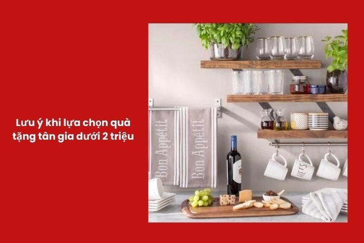 Lưu ý quan trọng khi chọn quà tân gia