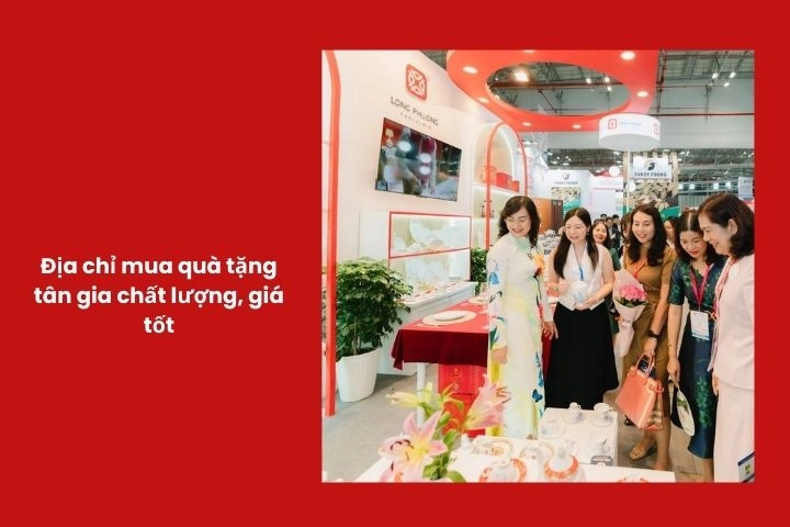 Địa chỉ mua quà tân gia uy tín, chất lượng và giá tốt