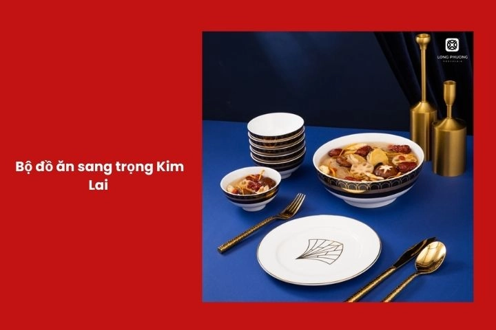 Bộ đồ ăn Kim Lai cao cấp thích hợp làm quà biếu đối tác