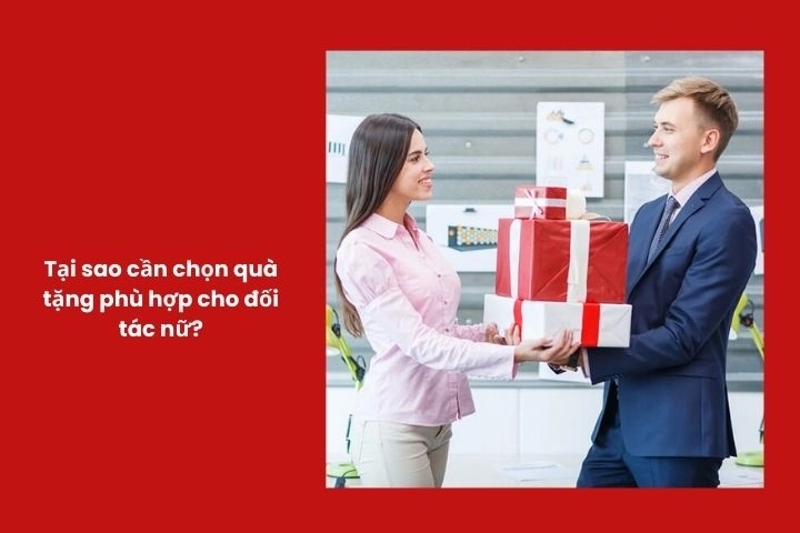Lý do doanh nghiệp nên lựa chọn món quà phù hợp khi tặng đối tác nữ