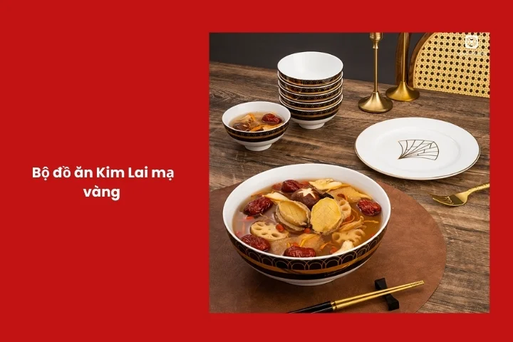 Bộ đồ ăn Kim Lai mạ vàng cao cấp